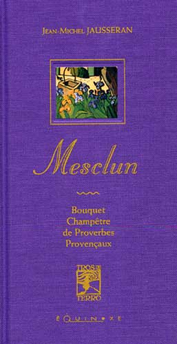 MESCLUN,  BOUQUET CHAMPETRE DE PROVERBES PROVENCAUX